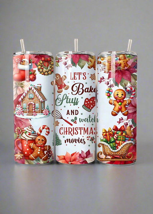 Let’s Bake Stuff & Watch Christmas Movies – 20oz Tumbler